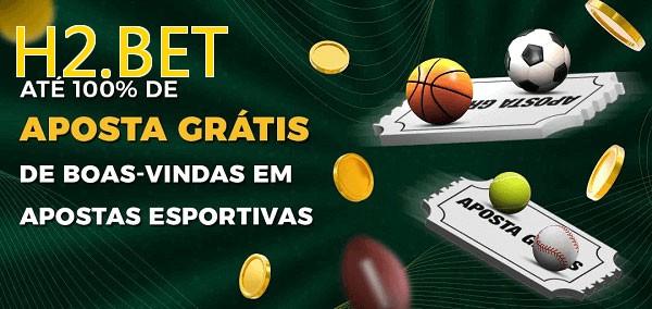 H2.BETbet Ate 100% de Aposta Gratis